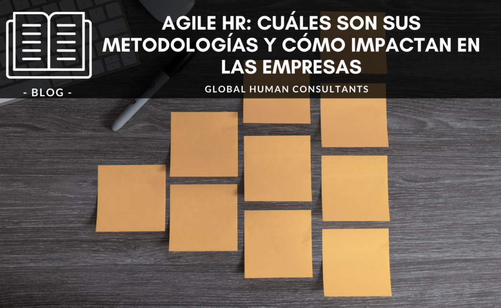 Agile HR: cuáles son sus metodologías y cómo impactan en las empresas